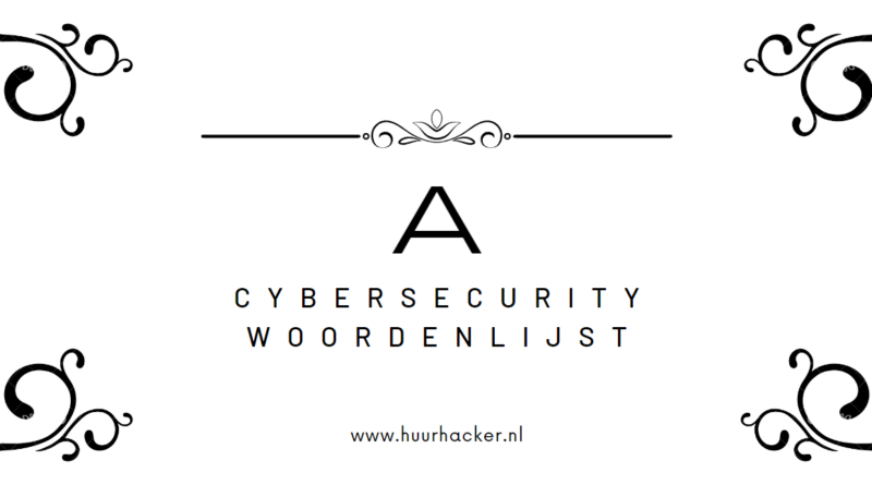 Cybersecurity woordenlijst - Termen die beginnen met A