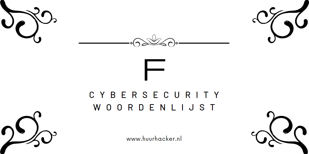 Cybersecurity woordenlijst – Termen die beginnen met F