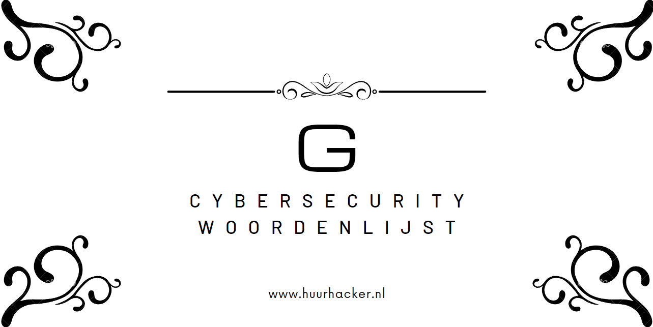 Cybersecurity woordenlijst – Termen die beginnen met G