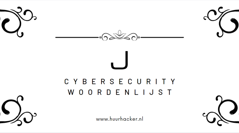 Cybersecurity woordenlijst – Termen die beginnen met J