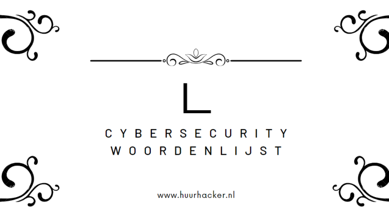 Cybersecurity woordenlijst – Termen die beginnen met L