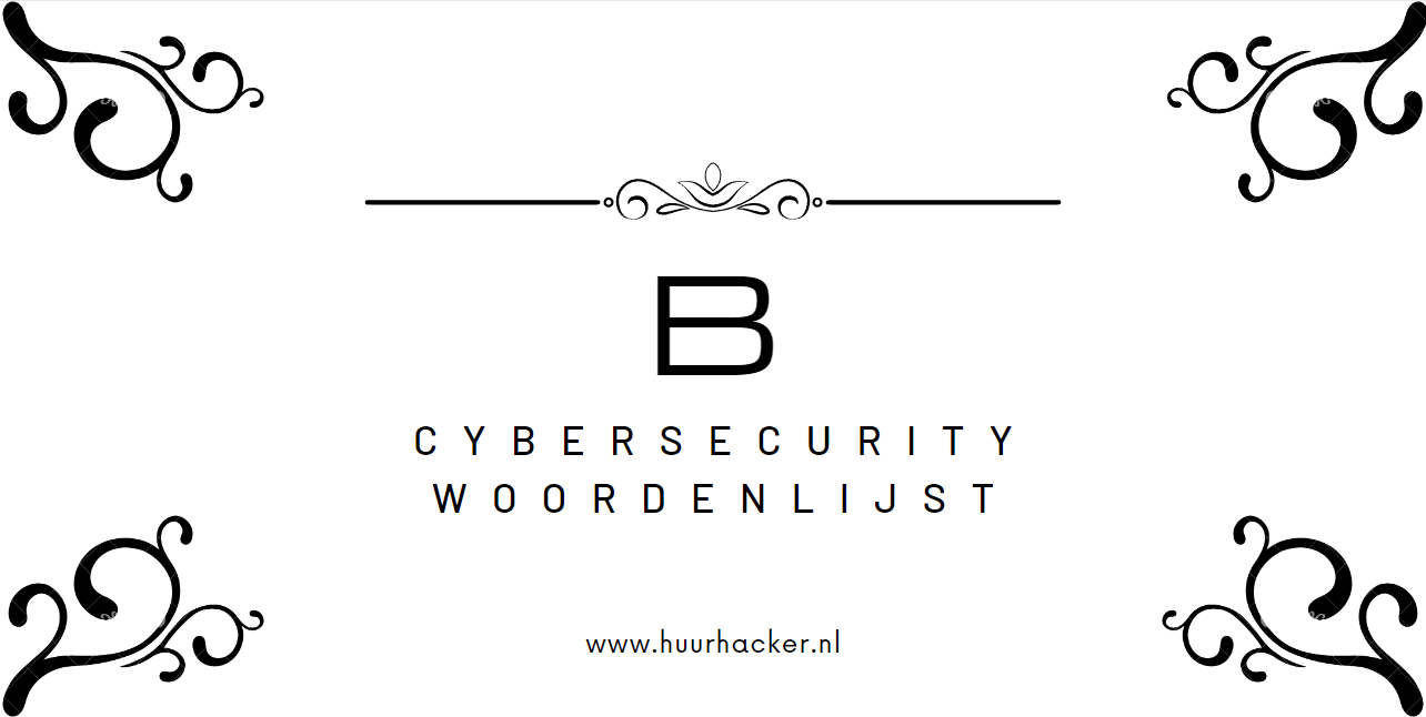 Cybersecurity woordenlijst – Termen die beginnen met B