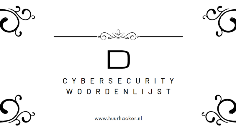 Cybersecurity woordenlijst – Termen die beginnen met D