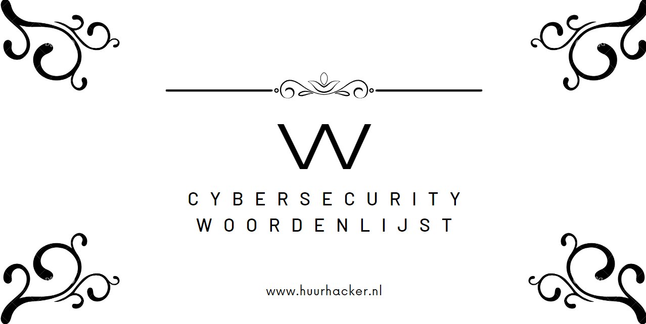 Cybersecurity woordenlijst – Termen die beginnen met W