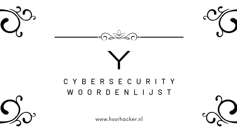 Cybersecurity woordenlijst – Termen die beginnen met Y