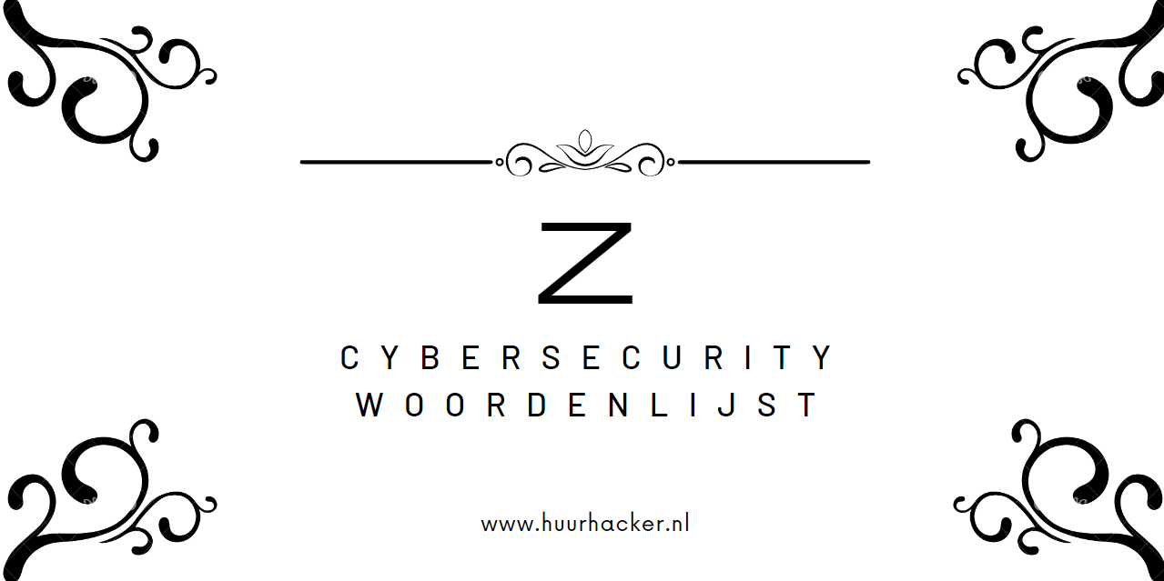 Cybersecurity woordenlijst – Termen die beginnen met Z