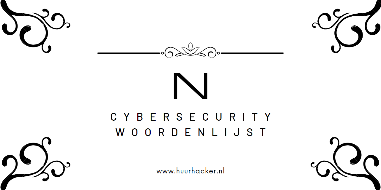Cybersecurity woordenlijst – Termen die beginnen met N