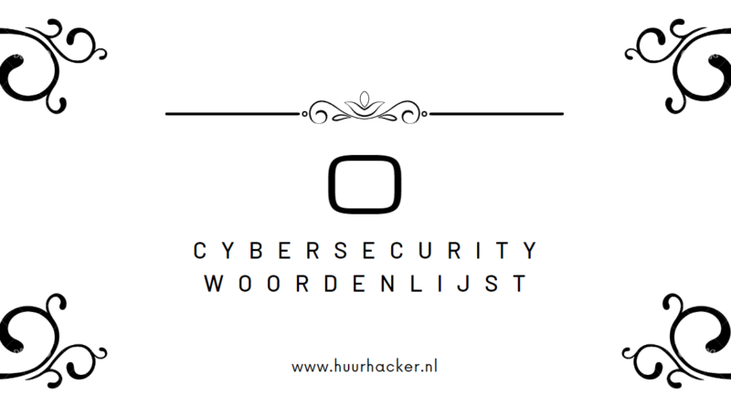 Cybersecurity woordenlijst – Termen die beginnen met O