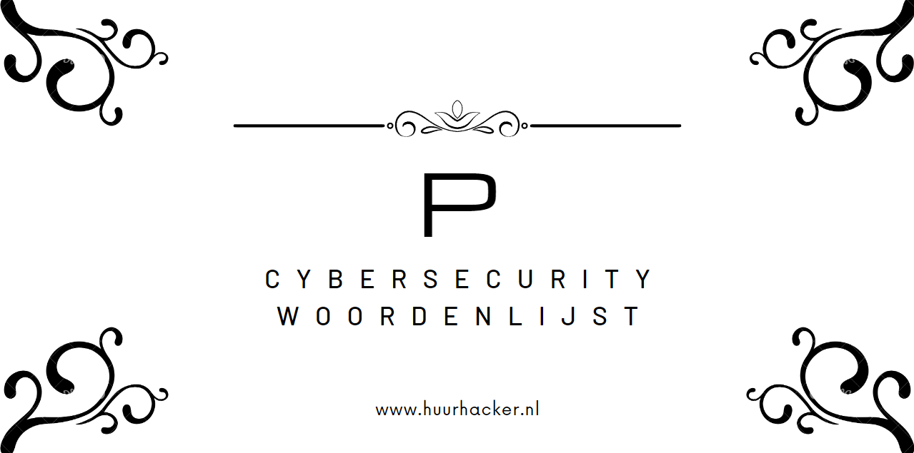Cybersecurity woordenlijst – Termen die beginnen met P