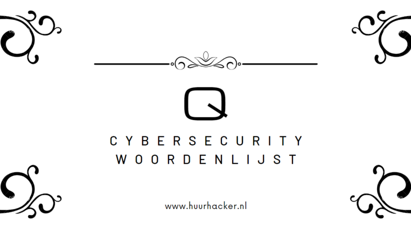 Cybersecurity woordenlijst – Termen die beginnen met Q