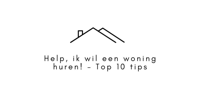 Woning huren 10 tips