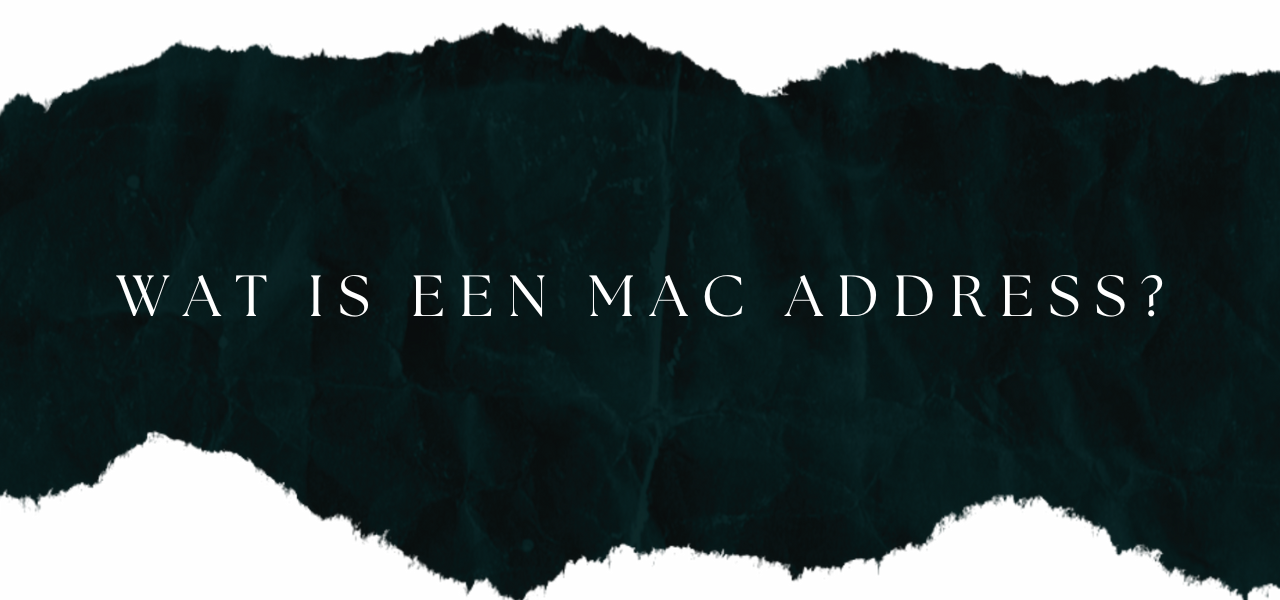 Wat Is Een Mac Address?