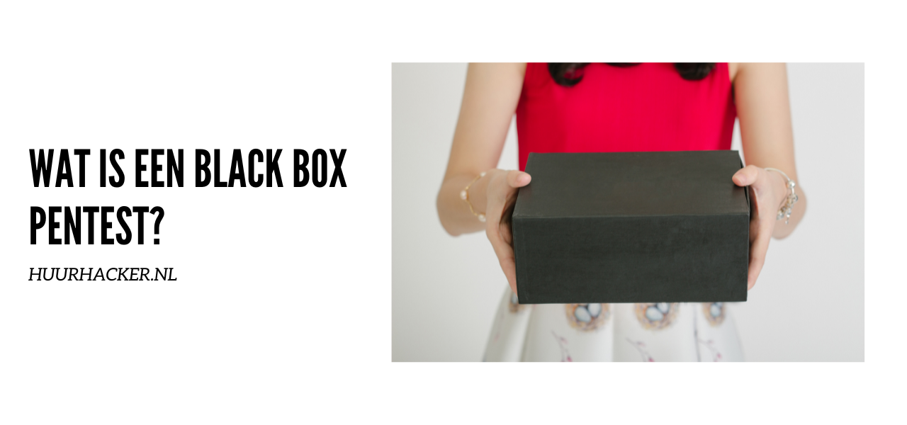 Wat is een Black Box Pentest?
