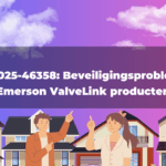 CVE-2025-46358: Beveiligingsprobleem in Emerson ValveLink producten