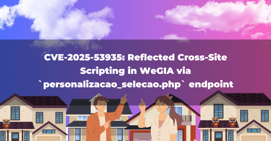 CVE-2025-53935: Reflected Cross-Site Scripting in WeGIA via `personalizacao_selecao.php` endpoint