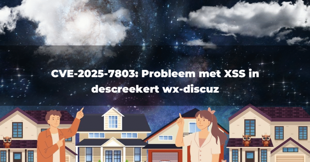 CVE-2025-7803: Probleem met XSS in descreekert wx-discuz