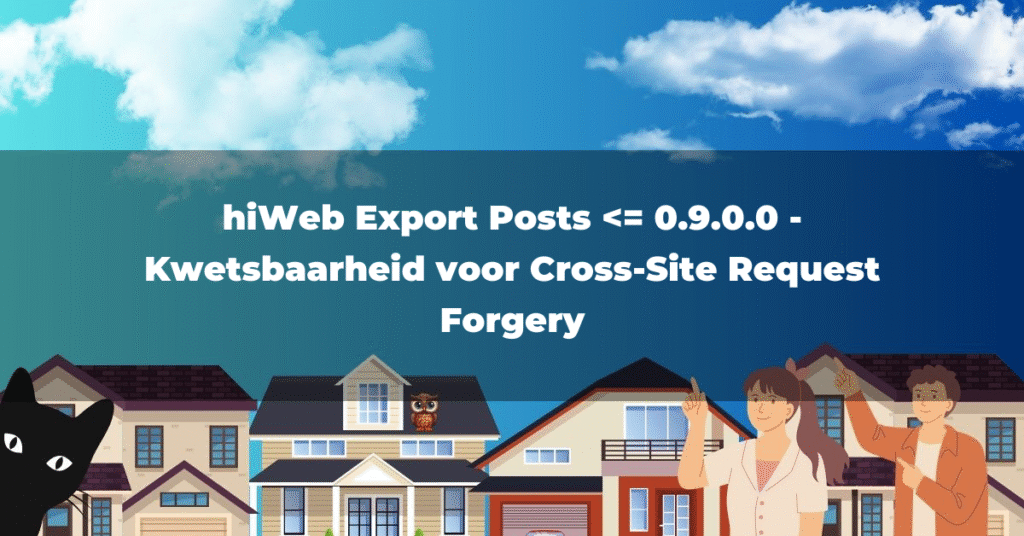 hiWeb Export Posts <= 0.9.0.0 - Kwetsbaarheid voor Cross-Site Request Forgery