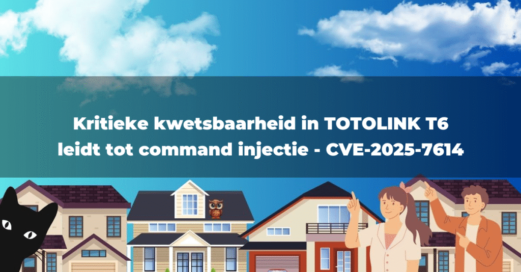 Kritieke kwetsbaarheid in TOTOLINK T6 leidt tot command injectie – CVE-2025-7614
