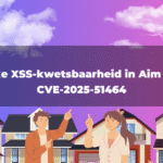 Kritieke XSS-kwetsbaarheid in Aim 3.28.0: CVE-2025-51464