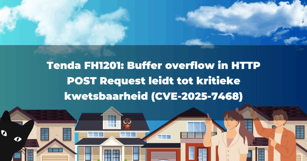 Tenda FH1201: Buffer overflow in HTTP POST Request leidt tot kritieke kwetsbaarheid (CVE-2025-7468)