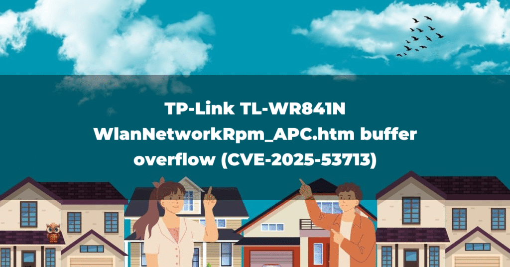 TP-Link TL-WR841N WlanNetworkRpm_APC.htm buffer overflow (CVE-2025-53713)