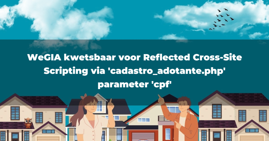 WeGIA kwetsbaar voor Reflected Cross-Site Scripting via ‘cadastro_adotante.php’ parameter ‘cpf’
