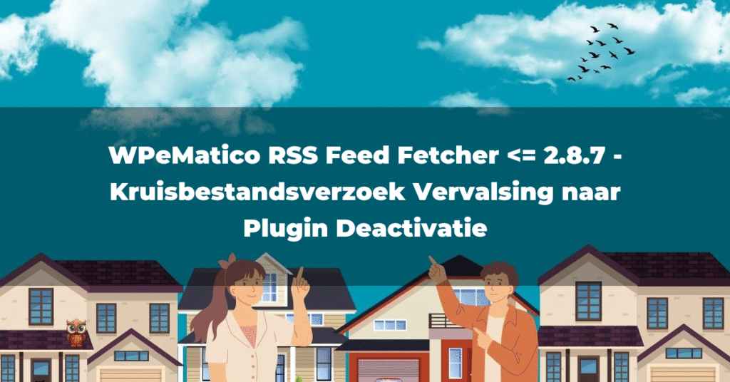 WPeMatico RSS Feed Fetcher <= 2.8.7 - Kruisbestandsverzoek Vervalsing naar Plugin Deactivatie