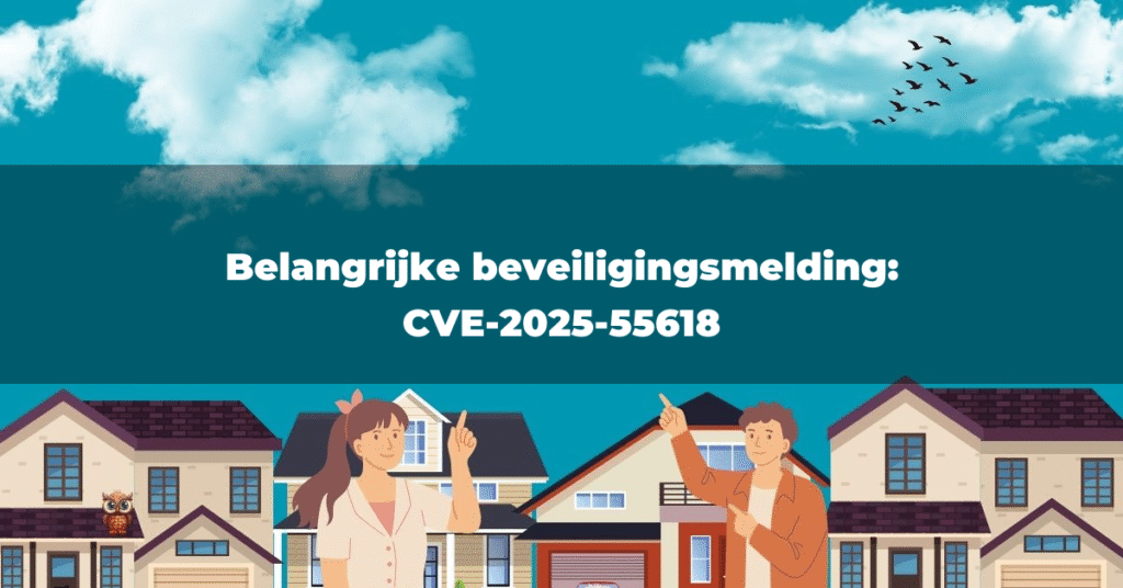 Belangrijke beveiligingsmelding: CVE-2025-55618