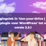 Beveiligingslek in ‘Use-your-Drive | Google Drive plugin voor WordPress’ tot en met versie 3.3.1