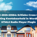 CVE-2025-53564: Kritieke Cross-Site Scripting Kwetsbaarheid in WordPress HTML5 Radio Player Plugin