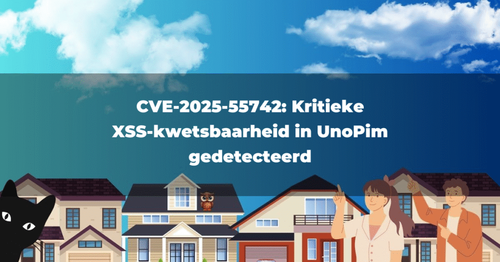 CVE-2025-55742: Kritieke XSS-kwetsbaarheid in UnoPim gedetecteerd