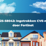 CVE-2025-58042: Ingetrokken CVE-melding door Fortinet