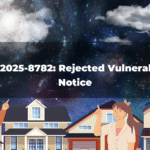 CVE-2025-8782: Rejected Vulnerability Notice