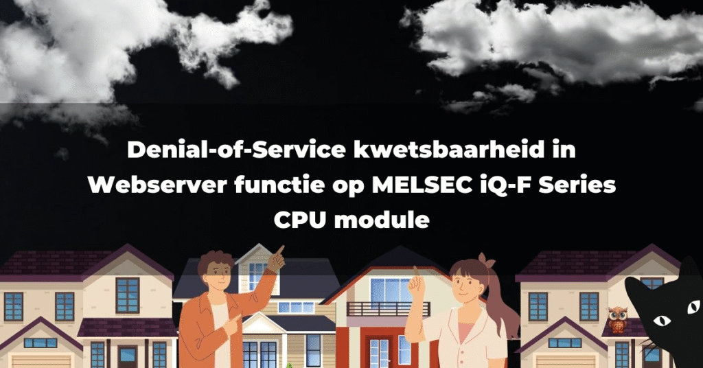Denial-of-Service kwetsbaarheid in Webserver functie op MELSEC iQ-F Series CPU module