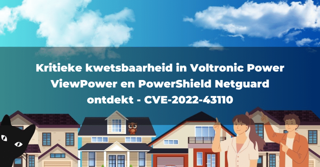 Kritieke kwetsbaarheid in Voltronic Power ViewPower en PowerShield Netguard ontdekt – CVE-2022-43110