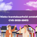 Kritieke kwetsbaarheid ontdekt: CVE-2025-55613