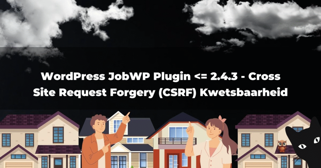 WordPress JobWP Plugin <= 2.4.3 - Cross Site Request Forgery (CSRF) Kwetsbaarheid